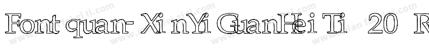 Fontquan-XinYiGuanHeiTi 20 Regular字体转换